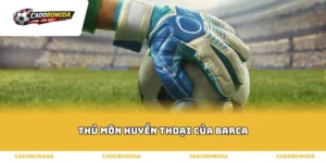 thủ môn huyền thoại của Barca