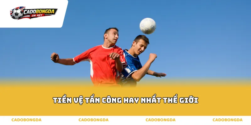 tiền vệ tấn công hay nhất thế giới